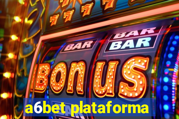 a6bet plataforma
